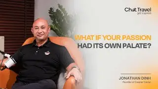 What if your passion had its own palate - Jonathan Dinh, Founder of Caspiar Caviar #ChatTravel35