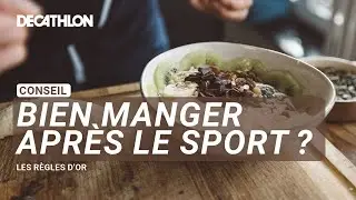 CONSEIL - Les r&egrave;gles d'or pour bien manger apr&egrave;s le sport ? 🍆 I Decathlon