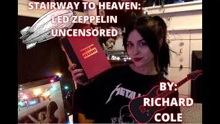 STAIRWAY TO HEAVEN: LED ZEPPELIN UNCENSORED | RICHARD COLE | REST IN PEACE