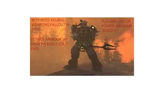 PLASMA CASTER BLOODIE POWER ARMOR BUILD WITH UNLEASHED FULL POWER SOLO EARL