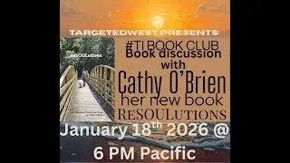 TargetedWest Show # 196 1-18-2026 Cathy O'Brien Targeted Individual Synthetic Telepathy