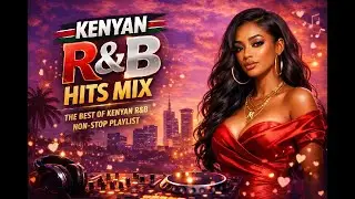 CHILLED RNB | KENYAN RNB | AFROSWING | AFROBEAT HITS 2025  MIX FT DJ HAM KENYA |MAANDY| TWAYA TAJIRI