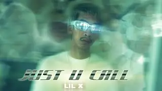 Just u call - LIL X [ OFFICIAL MV ] ( PROD. BY G-BANG )