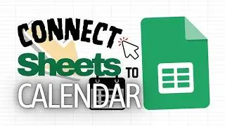 How to Connect Google Sheets to Google Calendar (Automate Scheduling)