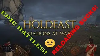 The Brutal Reality of musket warfare.  RELOADING SUCKS (Holdfast Nations at war)