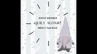 Birch Gnomes Quilt Along ~ Week 3 Birch Tree Blocks