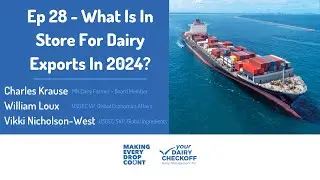 What Is In Store For Dairy Exports In 2024? - Your Dairy Checkoff Podcast Ep 28