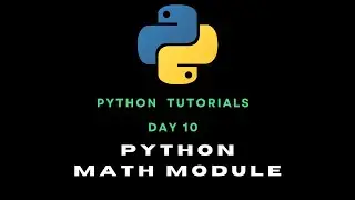Python Day 10 :  Math Module in Python