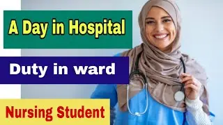 A day in The life of Nursing student.. Duty in hospital as a student Nurse. The best Nurse