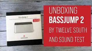 Unboxing Twelve South BassJump 2
