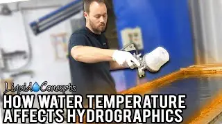 HOW WATER TEMPERATURE AFFECTS YOUR HYDRO GRAPHICS | Liquid Concepts | Weekly Tips and Tricks