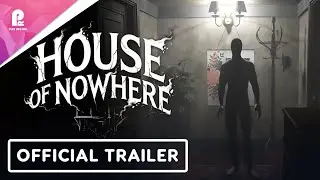 House of Nowhere | Official Release Date Trailer | FHD 60fps