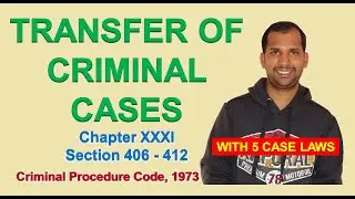 Transfer of Cases | Section 406 - 412 | Criminal Procedure Code, 1973
