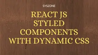 Lecture 27 ReactJS styled components with Dynamic content| react js