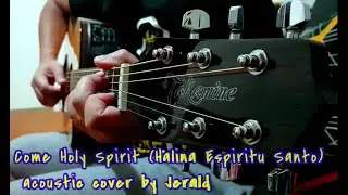 Come Holy Spirit (Halina Espiritu Santo) acoustic cover by Jerald