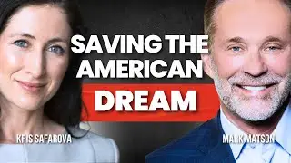 $12B Investment Firm CEO on Saving the American Dream (with Mark Matson)