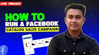 How to Run a Facebook Catalog Sales Campaign 📊🛒 | Live Project Explained!