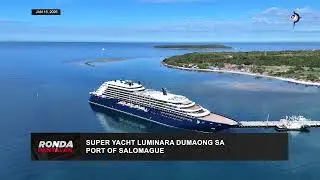 ULTRA-LUXURY SUPER YACHT NA LUMINARA, DUMAONG SA PORT OF SALOMAGUE