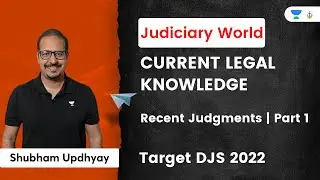 Current Legal Knowledge - Recent Judgments - Part 1 | Target DJS 2022 | Shubham Upadhyay