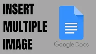 How to Insert Multiple Images in Google Docs