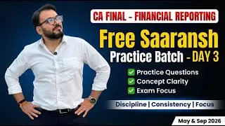 🔥FREE FR Saaransh Practice Batch &ndash; Day 3 | Last Chance 2 Get Serious | May 2026 | CA Chiranjeev Jain
