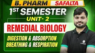 B Pharm 1st Semester | Remedial Biology Unit 2 | Digestion & Absorption/Breathing & Respiration | PW