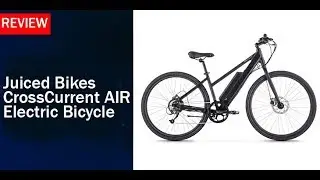 Juiced Bikes CrossCurrent AIR Electric Bicycle Review & Test