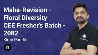 Maha-Revision | Floral Diversity | Botany | Kiran Panthi | CEE | Ambition Guru
