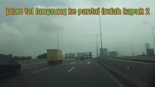 PIK 2|tol JORR menuju PIK2( pantai indah kapuk 2)