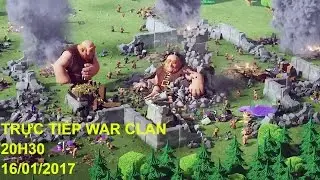 [TRỰC TIẾP] WAR CLAN BANG HOI  20h30 NG&Agrave;Y 16/01/2017 - SỰ TRẢ TH&Ugrave; CỦA CLAN NHẬT  😬😬