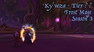 Ky'veza - Tier ?? - War Within S3 -  Frost Mage