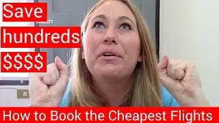 How to Find Cheap Flights Anywhere: Save money