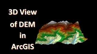 DEM in 3D View in ArcGIS || DEM in 3D View in ArcMap || DEM in 3D View in ArcScene