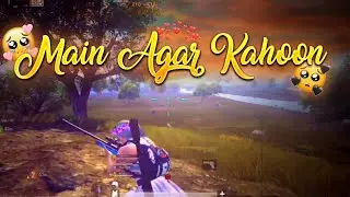 Main Agar Kahoon 🥀✨ || Lofi Song PUBG/BGMI Montage &hearts;️ | Velocity Montage ❤️&zwj;🔥