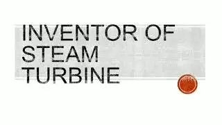 Inventor of steam turbine: sir Charles Parsons