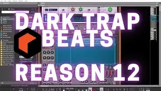 How to make Dark Trap beats from scratch in Reason 12 | Analog Lab V