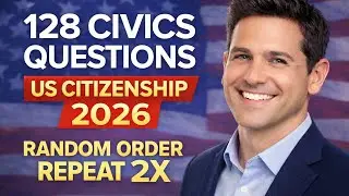 128 Civics Questions for US Citizenship Interview 2026 &ndash; Random Order, Easy Answers, Repeated Twice