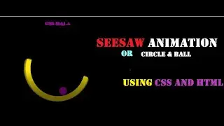Seesaw Animaion || How to make see saw or  semi-circle and ball animation || css wala