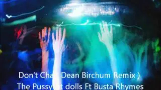 All Remixed Up - Don't Cha - The Pussycat Dolls Ft Busta Rhymes