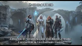 Shrouded Gaming Stream Ep. 3 | Enshrouded: Shadows on the Bridge &ndash; Lore, Laughter & Legendary Finds