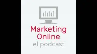 107. Custom Affinity Audiences, Facebook Local Awareness, y la importancia del mobile marketing