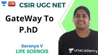 Gateway To P.hD | Life Sciences | Unacademy Live - CSIR UGC NET | Saranya V