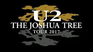 U2 - Joshua Tree Tour 2017 Europe