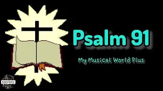 PSALM 91 | My Musical World Plus