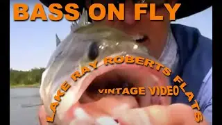 Fly Fishing the Ray Roberts Carp Spawn PLUS Bucketmouths on Fly Rod - A Vintage Video