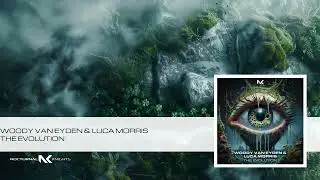 Woody van Eyden & Luca Morris - The Evolution