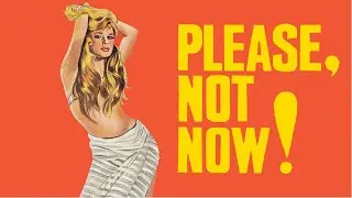 Please, Not Now! | Official Trailer | Brigitte Bardot