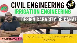 Lec -21 Design Capacity of Canal - Irrigation Engineering | Civil Engineering | All JE/AE Exams