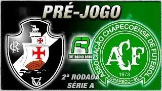 VASCO X CHAPECOENSE AO VIVO l CAMPEONATO BRASILEIRO l NARRAÇÃO
