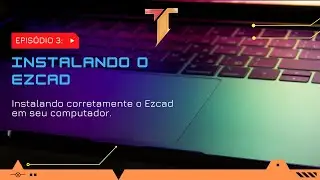 Curso Ezcad Translaser - Aula 3 -  Instalando o Ezcad
